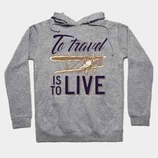 To Travel is To Live Hoodie